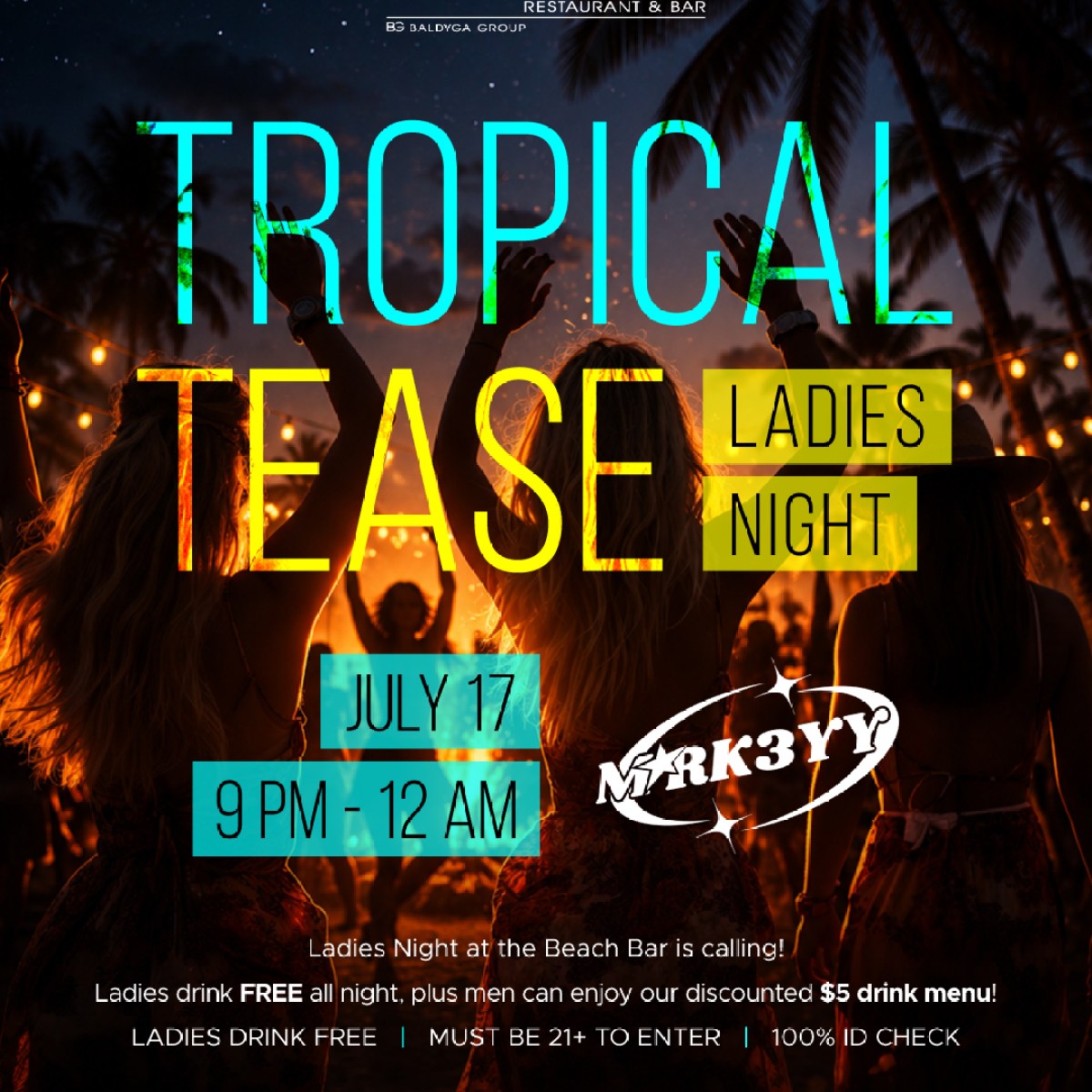 Tropical Tease event poster with details of Ladies Night on July 17, 9 PM to 12 AM, featuring DJ Mrk3yy.